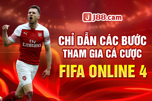 Chỉ dẫn các bước tham gia cá cược FIFA online 4