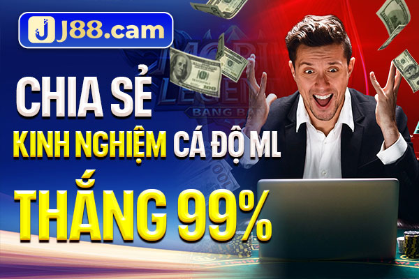 Chia sẻ kinh nghiệm cá độ ML thắng 99%