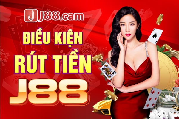 Điều kiện tham gia rút tiền tại J88