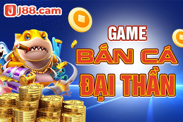 Game Bắn cá đại thần