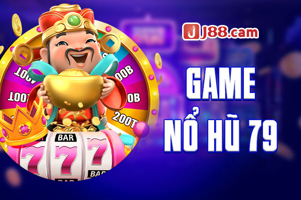 Game Nổ Hũ 79