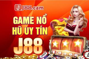 Game nổ hũ uy tín J88