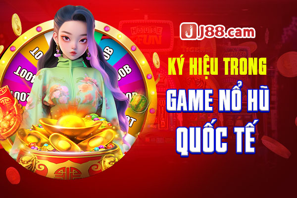 Ký hiệu trong game nổ hũ quốc tế