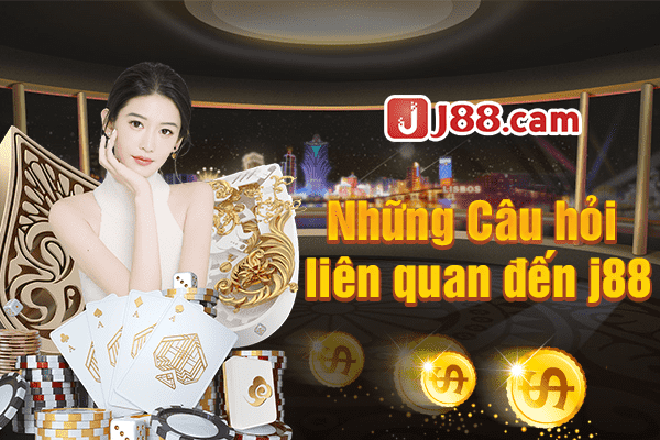 Một số câu hỏi cho việc nạp tiền J88