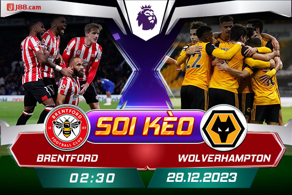 Trận đấu Brentford vs Wolverhampton 02h30 ngày 28/12