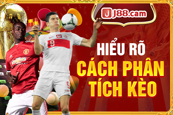 Hiểu rõ cách phân tích kèo 