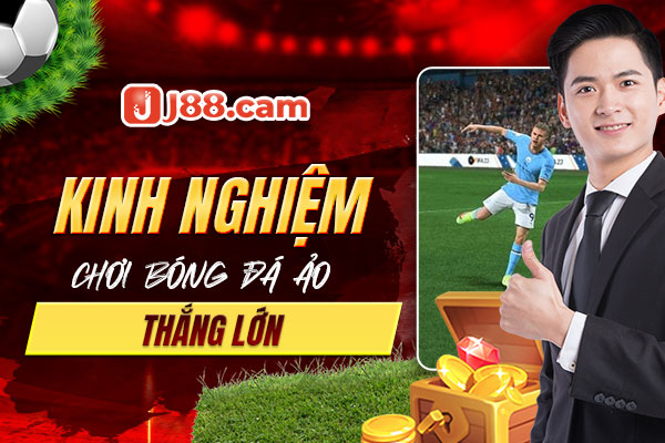 Kinh nghiệm chơi bóng đá ảo thắng lớn