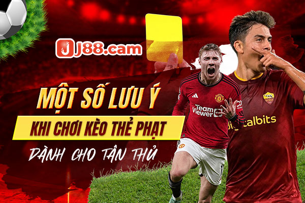 Một số lưu ý khi chơi kèo thẻ phạt nên biết