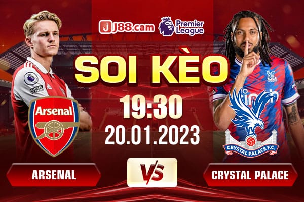 Soi kèo Arsenal vs Crystal Palace 19:30 Ngày 20/1