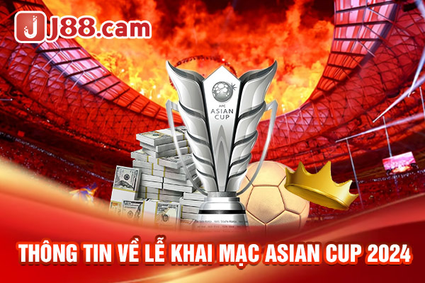 Thông tin về lễ khai mạc Asian Cúp 2024