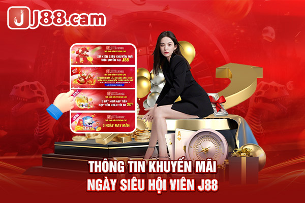 Thông tin khuyến mãi ngày siêu hội viên J88