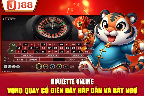 Roulette Online - Vòng Quay Cổ Điển Đầy Hấp Dẫn Và Bất Ngờ