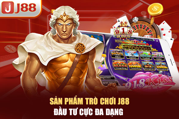 Sản phẩm trò chơi J88 đầu tư cực đa dạng